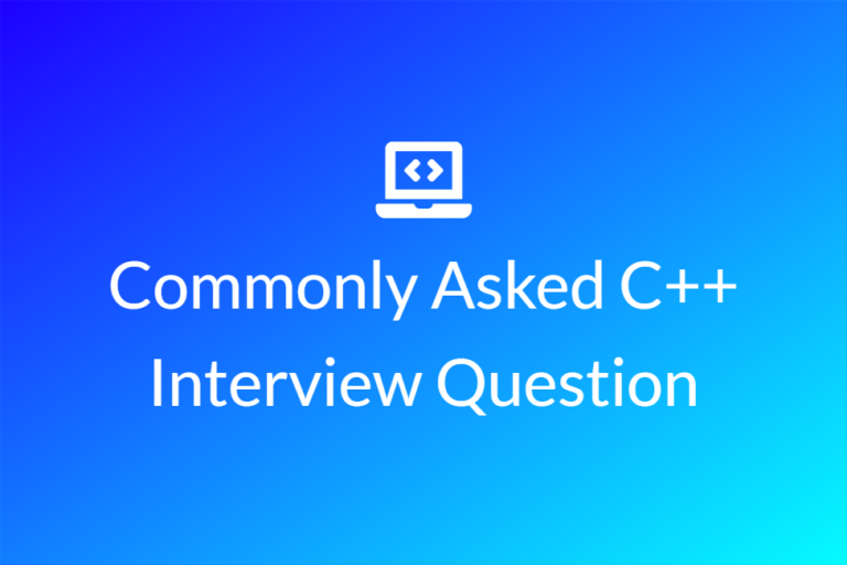 Commonly Asked C++ Interview Question