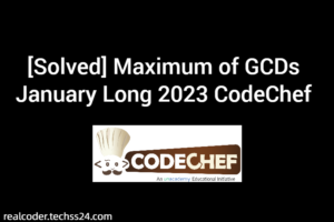 [Solved] Maximum of GCDs January Long 2023 CodeChef