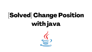 [Solved] Change Position with java