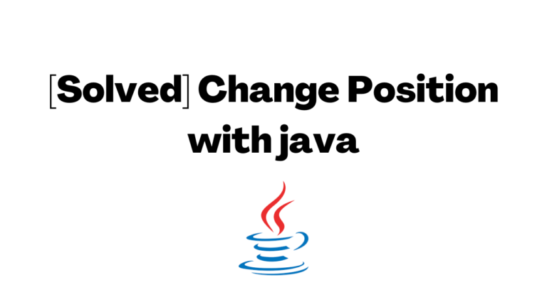 [Solved] Change Position with java