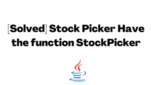 [Solved] Stock Picker Have the function StockPicker