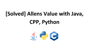 [Solved] Allens Value with Java, CPP, Python