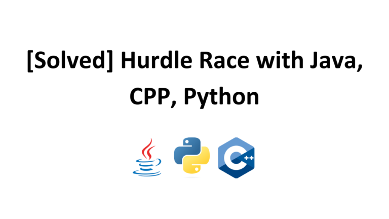 [Solved] Hurdle Race with Java, CPP, Python