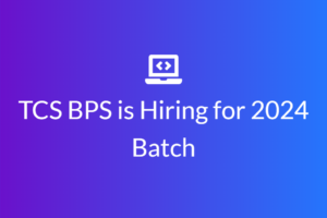 TCS BPS is Hiring for 2024 Batch